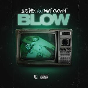 Blow (feat. WWF Kakarot) [Explicit]