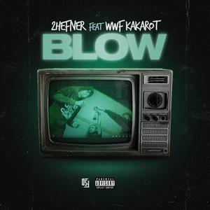 Blow (feat. WWF Kakarot) (Explicit)