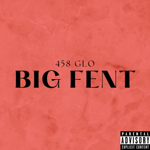 Big Fent (Explicit)