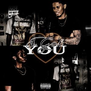 I Got You (feat. Dai The Artist) (Explicit)
