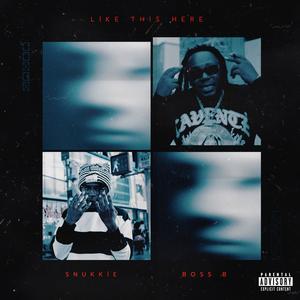 Like This Here (feat. Boss B) (Explicit)
