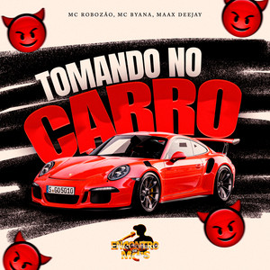 Tomando no Carro (Explicit)