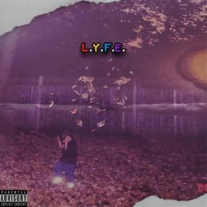 L.Y.F.E. (Explicit)