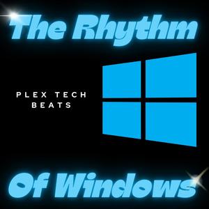 The Rhythm Of Windows