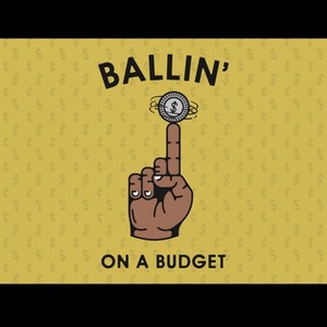 Ballin On A Budget (Explicit)