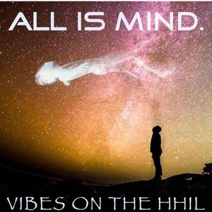 All is mind (feat. Vibes on the hhill, Shoni & Tracktailored)