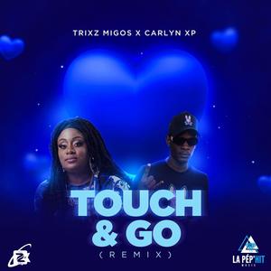 Touch & Go (remix) (feat. Carlyn xp)