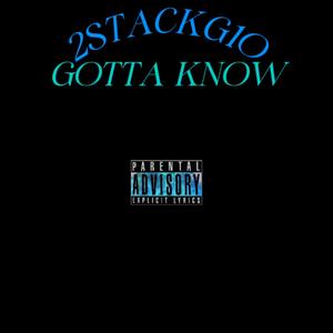 GOTTA KNOW (Explicit)