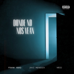 DONDE NO NOS VEAN (Explicit)