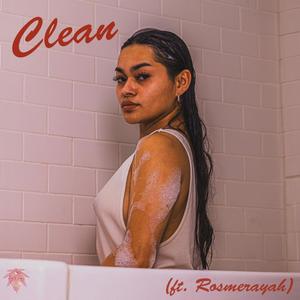 Clean (feat. Rosmerayah)