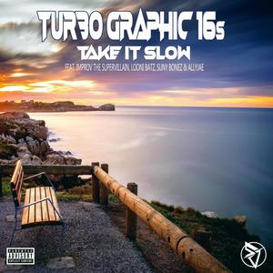 Take it Slow (feat. Improv the SuperVillain, Looni Batz, SUNYBONEZ & Ally Jae) [Explicit]