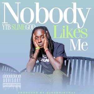 Nobody Likes ME (Explicit)