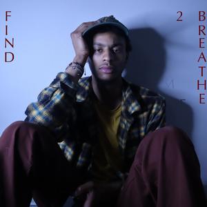 Find Time To Breathe (Explicit)