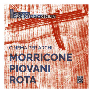 Morricone, Piovani & Rota: Cinema per archi