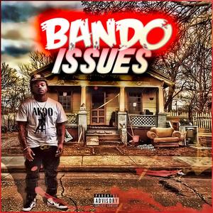 Bando Issues (Explicit)