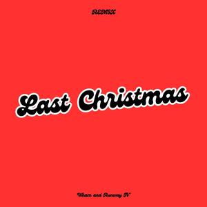 Last Christmas (feat. wham. & Runway TV) [Christmas Remix] [Explicit]