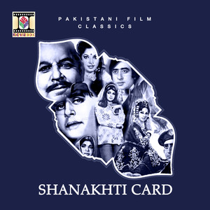 Shanakhti Card (Pakistani Film Sountrack)