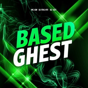 Based Ghest (Explicit)