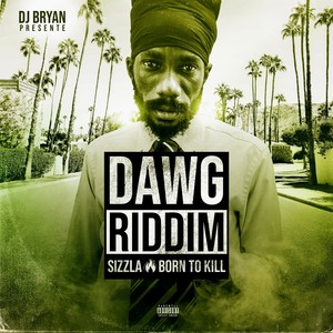 Born to Kill (Dawg Riddim) [Explicit]