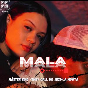 MALA (feat. They call me jr21 & La mowta) (Explicit)