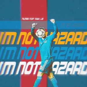 I'm Not Hazard (Explicit)