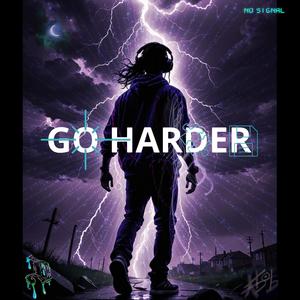 GO HARDER