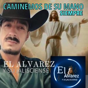 CAMINEMOS DE SU MANO SIEMPRE