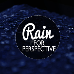 Rain for Perspective