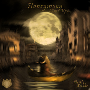 Honeymoon (Sped Up)