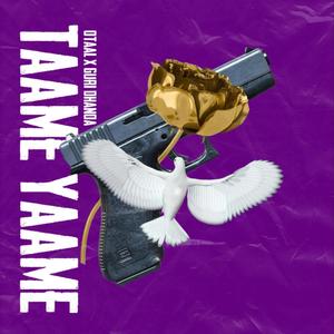 Taame Yaame (feat. Guri Dhanoa) [Explicit]