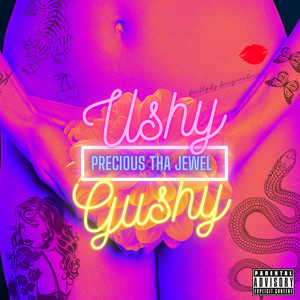 Ushy Gushy (Explicit)