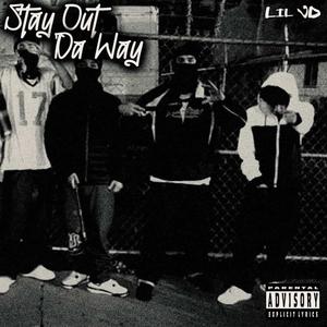 Stay Out Da Way (Explicit)