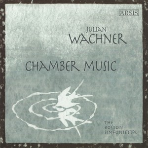 WACHNER, J.: Chamber Music (Boston Sinfonietta, Wachner)