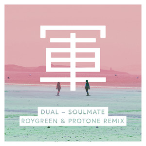 Soulmate (Roygreen & Protone Remix)