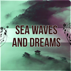 Sea Waves and Dreams – Soothing Ocean Waves, Calming Quiet Nature Sounds, White Noise, Insomnia Cure, Healing Sleep Songs