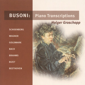 BUSONI, F.: Piano Transcriptions (Groschopp)