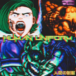 HUMAN UNIFORM (feat. Young Cicada & Sinsearr) (Explicit)