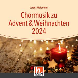 Chormusik zu Advent & Weihnachten 2024