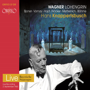 WAGNER, R.: Lohengrin (Opera) [Bjoner, A. Varnay, H. Hopf, Nöcker, J. Metternich, K. Böhme, Bavarian State Opera Chorus and Orchestra, Knappertsbusch]