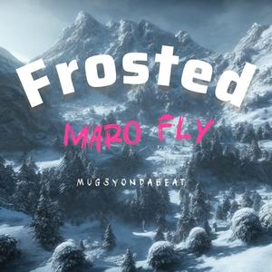 frosted (feat. maro fly) (Explicit)