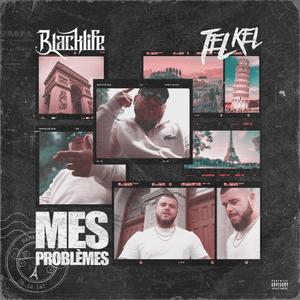 Mes problèmes (feat. Tel Kel) [Explicit]