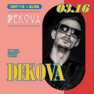 3.16 Tonight,DEKOVA @ BLINK @ Dekova SET
