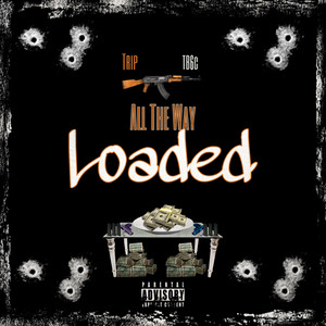 All The Way Loaded (Explicit)