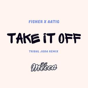 TAKE IT OFF (Tribal Joda) [Explicit]