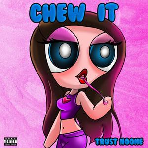 Chew It (feat. Fnd Dreezy) (Remix|Explicit)