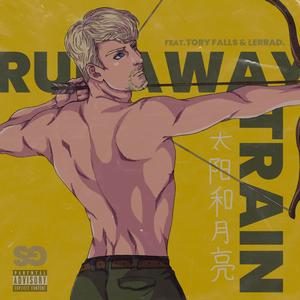 Runaway Train (feat. Tory Falls & LERRAD.) [Explicit]