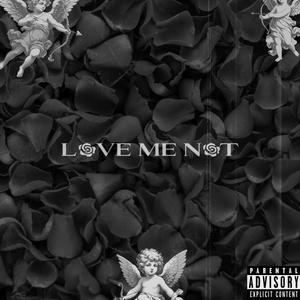 Love Me Not (Explicit)