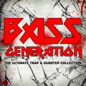 Bass Generation - The Ultimate Trap & Dubstep Collection