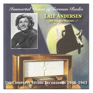 IMMORTAL VOICES OF GERMAN RADIO - Lale Andersen - Mit dir, Lili Marleen… (The Complete Studio Recordings 1938-1943)