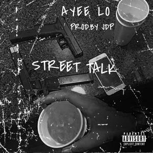 Street Talk(feat. Ayee Lo) (Explicit)